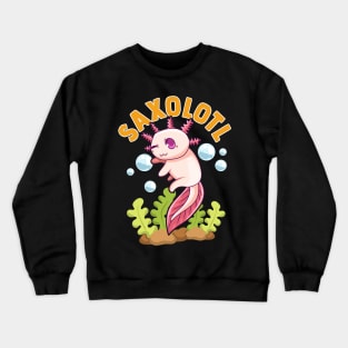 Cute & Funny Saxolotl Adorable Sax Playing Axolotl Crewneck Sweatshirt